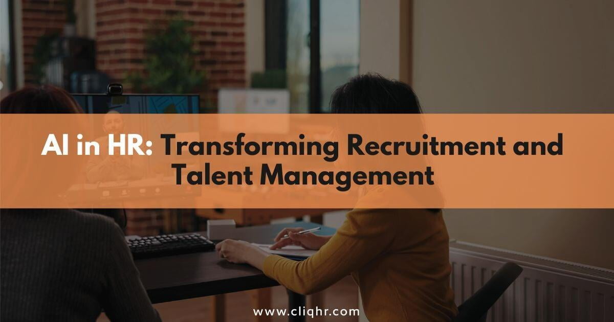 AI in HR: Transforming Recruitment and Talent Management